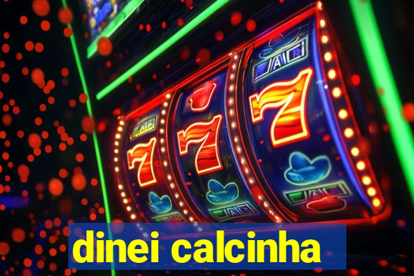 dinei calcinha